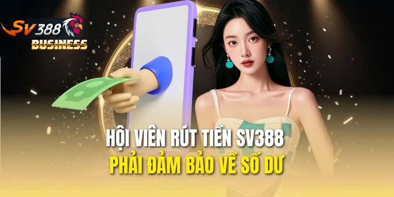 Điều kiện rút tiền tại sv388